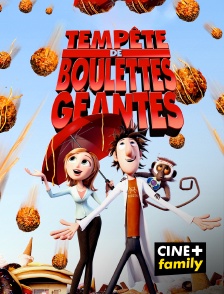 CINE+ Family - Tempête de boulettes géantes