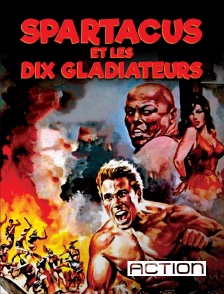 ACTION - Spartacus et les dix gladiateurs