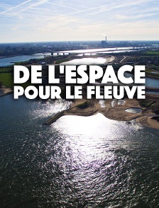 De l'espace pour le fleuve