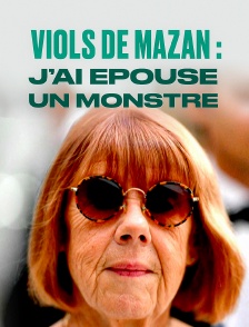 Viols de Mazan : j'ai épousé un monstre