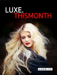 Luxe.this Month