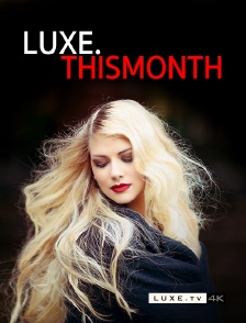 Luxe.this Month