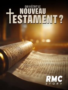 RMC Story - Qui a écrit le Nouveau Testament ?