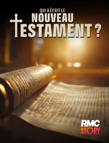 RMC Story - Qui a écrit le Nouveau Testament ?