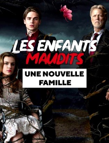 Les enfants maudits : une nouvelle famille