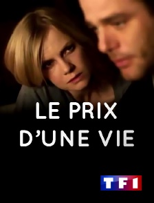 TF1 - Le prix d'une vie