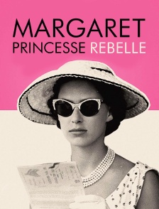 Margaret, princesse rebelle
