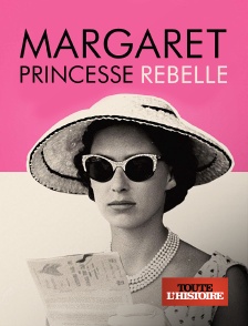Margaret, princesse rebelle