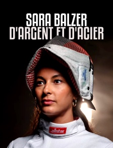 Sara Balzer, d'argent et d'acier