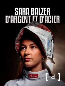 France TV Docs - Sara Balzer, d'argent et d'acier