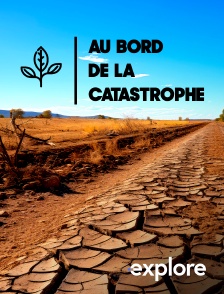 EXPLORE - Au bord de la catastrophe