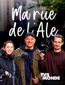 TV5MONDE - Ma rue de l'Ale