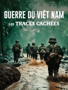 Guerre du Vietnam : Les traces cachées