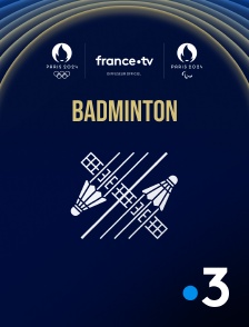 France 3 - Paris 2024 - Badminton en replay