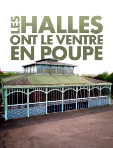 Les halles ont le ventre en poupe