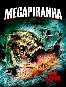 Ciné Nanar - Mega Piranha