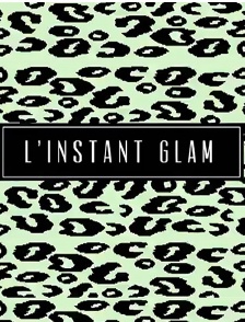 L'instant glam