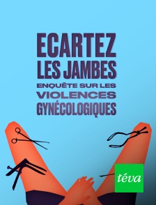 Ecartez les jambes : enquête sur les violences gynécologiques