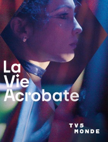 TV5MONDE - La vie acrobate