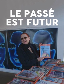 Le passé est futur