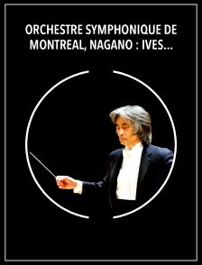 Orchestre symphonique de Montréal, Nagano : Ives, Dukas, Dvořák, Balakirev, Saint-Saëns, Moussorgski