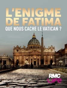 RMC Life - L'énigme de Fatima : que nous cache le Vatican ?