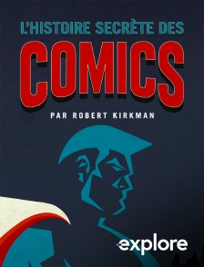 EXPLORE - L'histoire secrète des comics par Robert Kirkman
