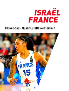 Basket-ball - Qualifications à l'EuroBasket féminin : Israël / France
