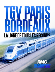 RMC Découverte - TGV Paris / Bordeaux : la ligne de tous les records