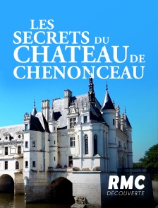 Les secrets du château de Chenonceau