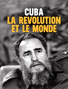Cuba, la révolution et le monde
