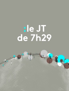 Le JT de 7h29