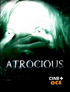 CINÉ Cinéma - Atrocious en replay