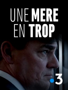 France 3 - Une mère en trop