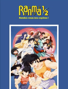 Ranma 1/2 - Rendez-Nous Nos Copines !