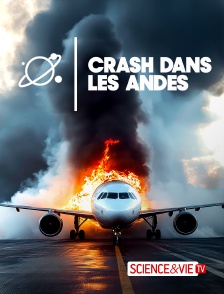 Science et Vie TV - Crash dans les Andes : survivre à tout prix