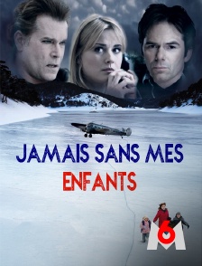 M6 - Jamais sans mes enfants