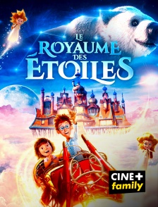 CINE+ Family - Le Royaume des étoiles