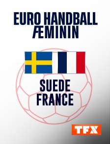 TFX - Handball - Euro féminin : Suède / France