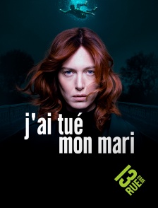 13EME RUE - J'ai tué mon mari