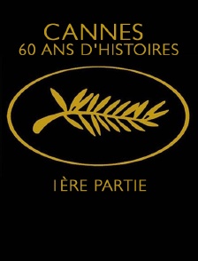 Cannes 60 ans d'Histoire : 1ère partie