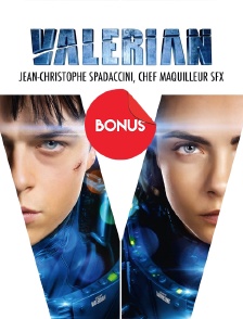 Valérian : Jean-Christophe Spadaccini, chef maquilleur SFX , le bonus