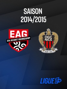 Ligue 1+ - Football - Ligue 1 : Guingamp / Nice 2014-2015