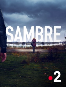 Sambre - Les épisodes en replay - France TV