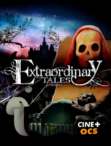 CINÉ Cinéma - Extraordinary Tales