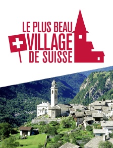 Le plus beau village de Suisse