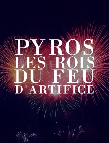 Pyros : les rois du feu d'artifice