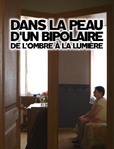 Dans la peau d'un bipolaire : de l'ombre à la lumière
