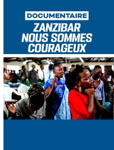 Zanzibar - Nous sommes courageux
