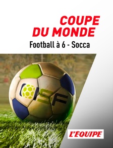 L'Equipe - Football à 6 : Socca Coupe du monde